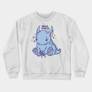 Bigger than life Crewneck Sweatshirt